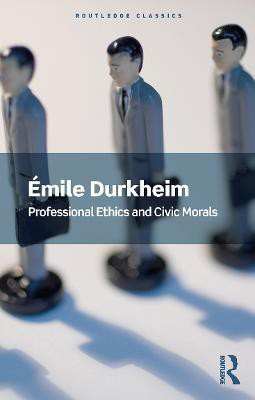 Professional Ethics and Civic Morals(English, Paperback, Durkheim Emile)