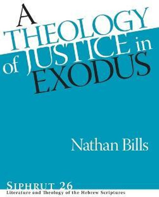 A Theology of Justice in Exodus(English, Hardcover, Bills Nathan)