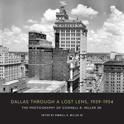 Dallas Through a Lost Lens, 1939-1954(English, Paperback, unknown)