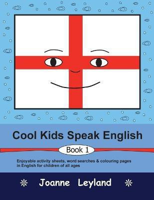 Cool Kids Speak English - Book 1(English, Paperback, Leyland Joanne)