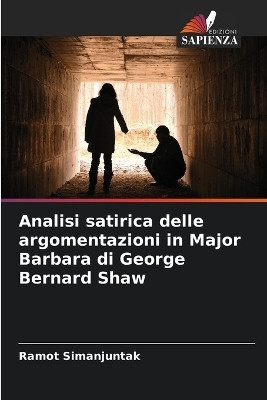 Analisi satirica delle argomentazioni in Major Barbara di George Bernard Shaw(Italian, Paperback, Simanjuntak Ramot)