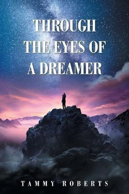 Through the Eyes of a Dreamer(English, Paperback, Roberts Tammy)