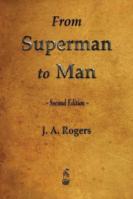 From Superman to Man(English, Paperback, Rogers J a)