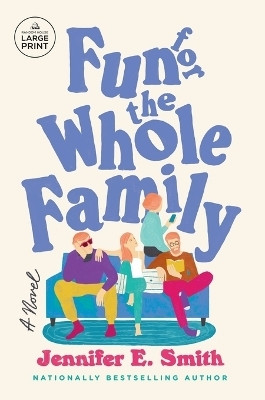 Fun for the Whole Family(English, Paperback, Smith Jennifer E.)
