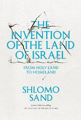 The Invention of the Land of Israel(English, Paperback, Sand Shlomo)