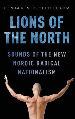 Lions of the North(English, Hardcover, Teitelbaum Benjamin R.)
