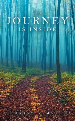 The Journey Is Inside(English, Paperback, Magier Abraham L)