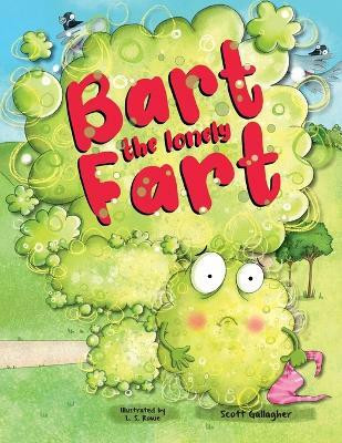 Bart the Lonely Fart(English, Paperback, Gallagher Scott)