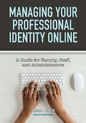 Managing Your Professional Identity Online(English, Paperback, Linder Kathryn E.)