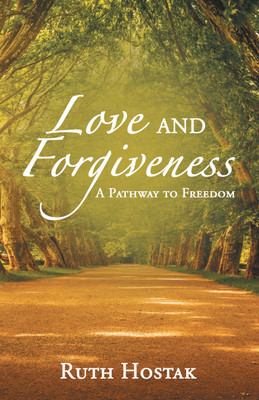Love and Forgiveness(English, Hardcover, Hostak Ruth)