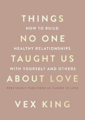 Things No One Taught Us about Love(English, Paperback, King Vex)