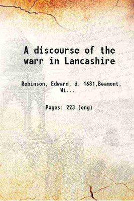 A discourse of the warr in Lancashire 1864 [Hardcover](Hardcover, William Beamont)