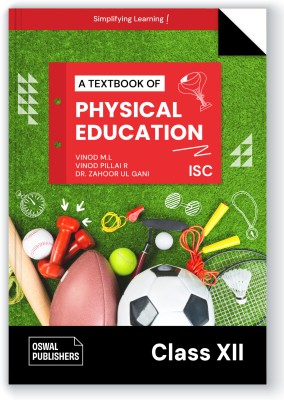 Physical Education: Textbook for ISC Class 12(Paperback, Vinod M. L., Dr. Zahoor Ul Gani)