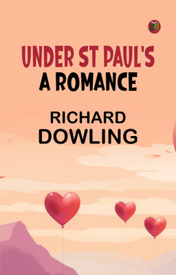 Under St Paul's A Romance(Paperback, Richard Dowling)