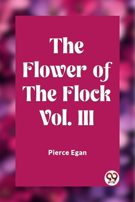 The Flower of the Flock Vol. 3 (Edition2023)(English, Paperback, Egan Pierce)