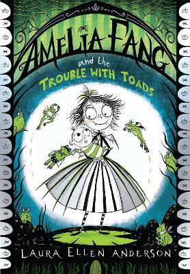 Amelia Fang and the Trouble with Toads(English, Paperback, Anderson Laura Ellen)