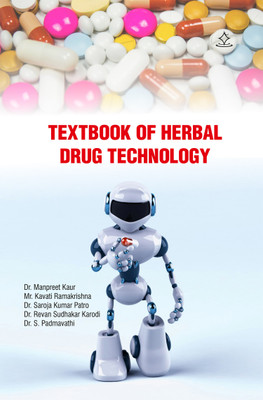 HERBAL DRUG TECHNOLOGY: A TEXTBOOK - HERBAL DRUG TECHNOLOGY(Paperback, Dr. Manpreet Kaur, Mr. Kavati Ramakrishna, Dr. Saroja Kumar Patro, Dr. Revan Sudhakar, Dr. S. Padmavathi)