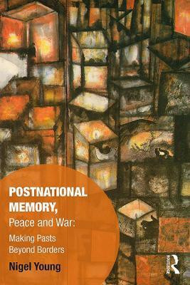 Postnational Memory, Peace and War(English, Hardcover, Young Nigel)