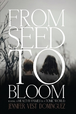 From Seed to Bloom(English, Paperback, Domingues Jennifer Vest)