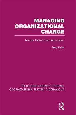 Managing Organizational Change (RLE: Organizations)(English, Electronic book text, Fallik Fred)