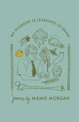 My husband is learning to draw(English, Paperback, Morgan Mamie)