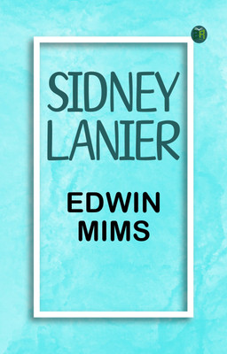 Sidney Lanier(Paperback, Edwin Mims)