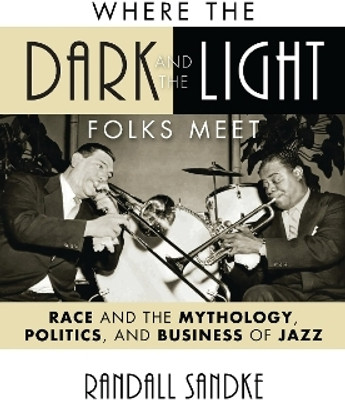 Where the Dark and the Light Folks Meet(English, Electronic book text, Sandke Randall)