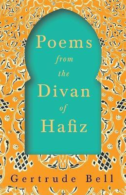Poems from The Divan of Hafiz(English, Paperback, Bell Gertrude)