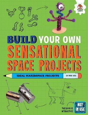 Build Your Own Sensational Space Projects(English, Paperback, Ives Rob)