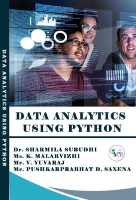 Data Analytics Using Python(Paperback, Dr. SHARMILA SUBUDHI, Ms. K. MALARVIZHI, Mr. V. YUVARAJ, Mr. PUSHKARPRABHAT D. SAXENA.)