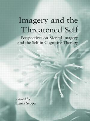 Imagery and the Threatened Self  - Perspectives on Mental Imagery and the Self in Cognitive Therapy(English, Paperback, unknown)