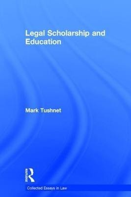 Legal Scholarship and Education(English, Hardcover, Tushnet Mark)