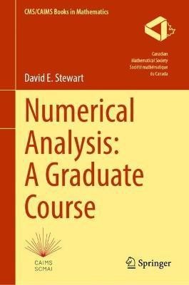 Numerical Analysis: A Graduate Course(English, Hardcover, Stewart David E.)