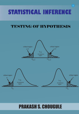 Statistical Inference:Testing of Hypothesis(Paperback, Prof. Prakash S. Chougule)