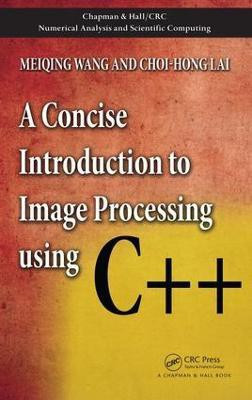 A Concise Introduction to Image Processing using C++(English, Electronic book text, Wang Meiqing)