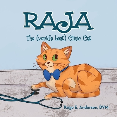 RAJA, The (world's best) Clinic Cat(English, Paperback, Andersen DVM Paige E)