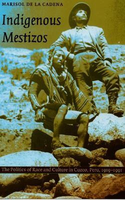 Indigenous Mestizos(English, Paperback, de la Cadena Marisol)