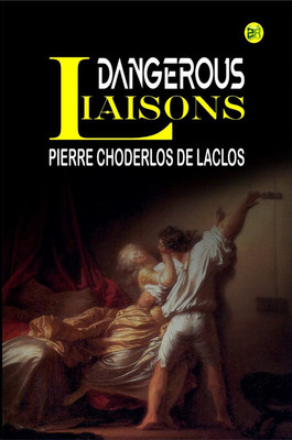 Dangerous Liaisons(Paperback, Pierre Choderlos De Laclos)
