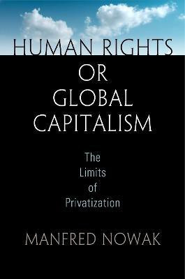 Human Rights or Global Capitalism(English, Hardcover, Nowak Manfred)