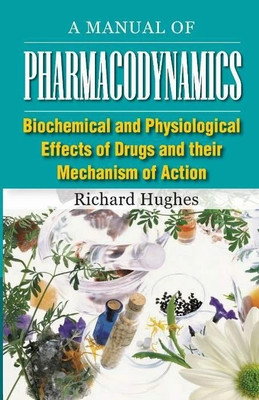 Manual of Pharmacodynamics(English, Paperback, Hughes. Richard)