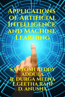 Applications of Artificial Intelligence and Machine Learning(English, Hardcover, SANTOSH REDDY ADDULA)