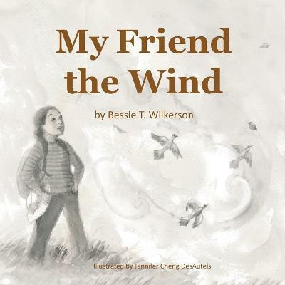 My Friend the Wind(English, Paperback, Wilkerson Bessie T)