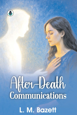 After-Death Communications(Hardcover, L. M. Bazett)