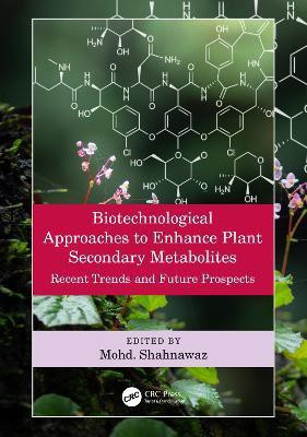Biotechnological Approaches to Enhance Plant Secondary Metabolites(English, Hardcover, unknown)