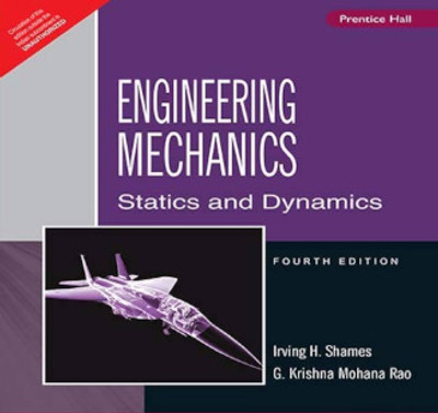 Engineering Mechanics – Statics and Dynamics(Paperback, Shames, Rao)