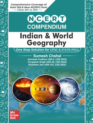 NCERT Compendium for UPSC - INDIAN & WORLD GEOGRAPHY | Comprehensive coverage of both Old and New NCERTs from Class 6th to 12th | One stop solution for UPSC and State PSCs | by USPC toppers | 2025 Exams(English, Paperback, Chahal Sumesh)