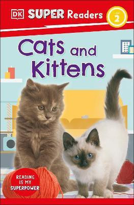 DK Super Readers Level 2 Cats and Kittens(English, Hardcover, DK)