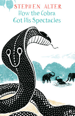 How The Cobra Got His Spectacles(English, Hardcover, Alter Stephen)