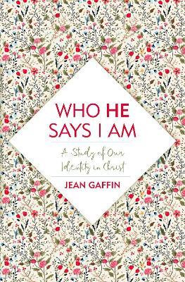 Who He Says I Am(English, Paperback, Gaffin Jean)