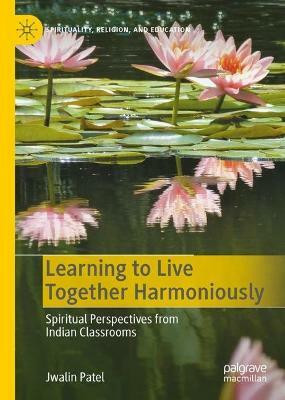 Learning to Live Together Harmoniously(English, Hardcover, Patel Jwalin)